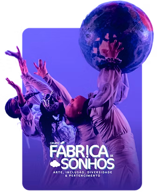 Grupo Fábrica de Sonhos — Arte, inclusão, diversidade & pertencimento